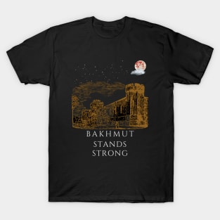 Bakhmut Stands Strong T-Shirt